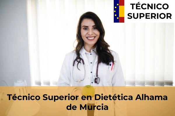 Técnico Superior en Dietética en Caravaca de la Cruz 9 Técnico Superior en Dietética en Alhama de Murcia