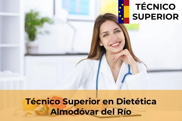 Técnico Superior en Dietética en Villarrubia 7 Técnico Superior en Dietética en Almodóvar del Río