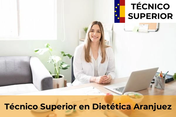 Técnico Superior en Dietética en Colmenar de Oreja 10 Técnico Superior en Dietética en Aranjuez