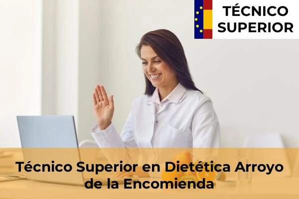 Técnico Superior en Dietética en Medina del Campo 4 Técnico Superior en Dietética en Arroyo de la Encomienda