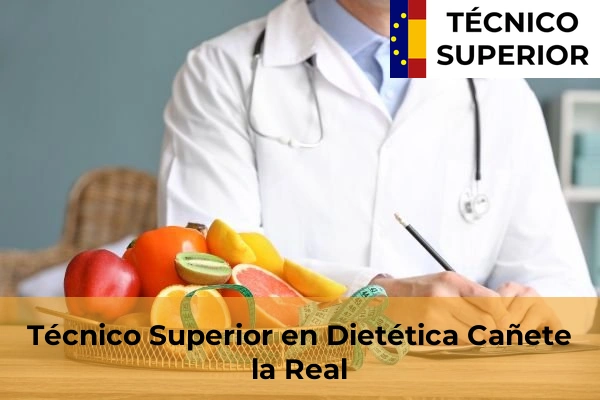 Técnico Superior en Dietética en Cañete la Real