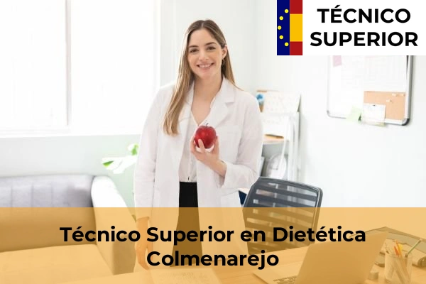 Técnico Superior en Dietética en Colmenar de Oreja 30 Técnico Superior en Dietética en Colmenarejo