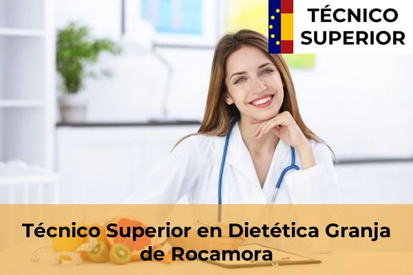 Técnico Superior en Dietética en Ondara 44 Técnico Superior en Dietética en Granja de Rocamora