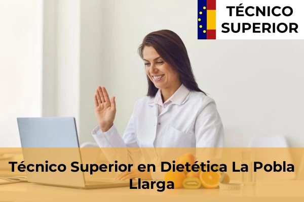 Técnico Superior en Dietética en La Pobla Llarga