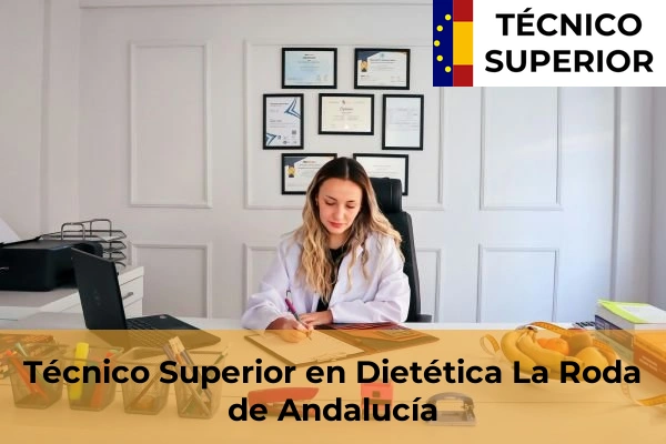 Técnico Superior en Dietética en Castilleja de la Cuesta 35 Técnico Superior en Dietética en La Roda de Andalucía