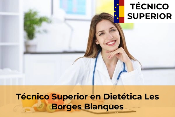Técnico Superior en Dietética en Lleida 15 Técnico Superior en Dietética en Les Borges Blanques