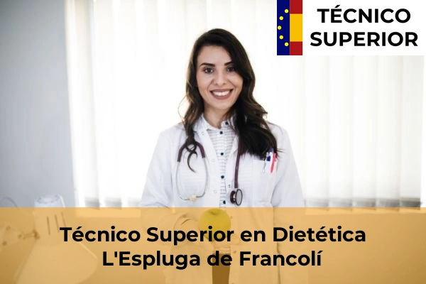 Técnico Superior en Dietética en Montbrió del Camp 17 Técnico Superior en Dietética en L'Espluga de Francolí