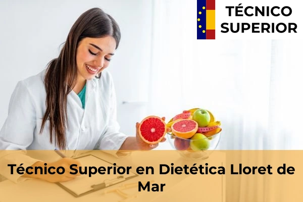 Técnico Superior en Dietética en Sant Martí Vell 17 Técnico Superior en Dietética en Lloret de Mar