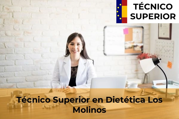 Técnico Superior en Dietética en Colmenar de Oreja 54 Técnico Superior en Dietética en Los Molinos