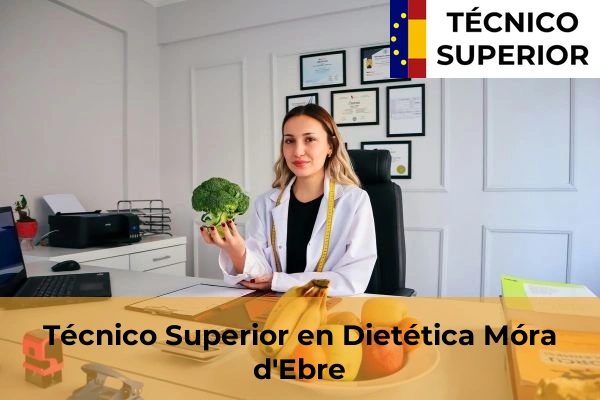 Técnico Superior en Dietética en Montbrió del Camp 24 Técnico Superior en Dietética en Móra d'Ebre