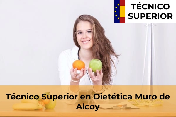 Técnico Superior en Dietética en Ondara 56 Técnico Superior en Dietética en Muro de Alcoy