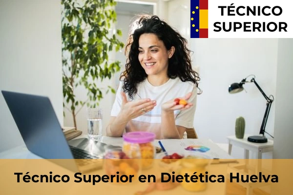 Dietética 25 Técnico Superior en Dietética en la provincia de Huelva