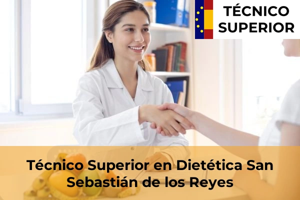 Técnico Superior en Dietética en Colmenar de Oreja 78 Técnico Superior en Dietética en San Sebastián de los Reyes