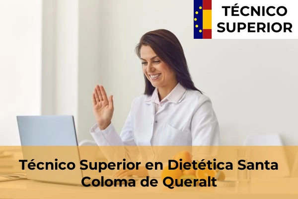 Técnico Superior en Dietética en Montbrió del Camp 27 Técnico Superior en Dietética en Santa Coloma de Queralt