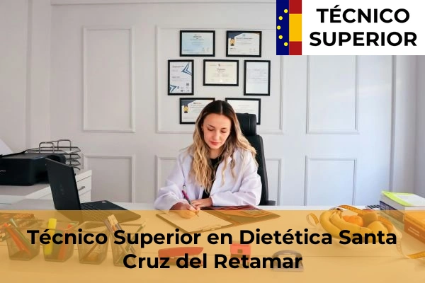 Técnico Superior en Dietética en Seseña 29 Técnico Superior en Dietética en Santa Cruz del Retamar