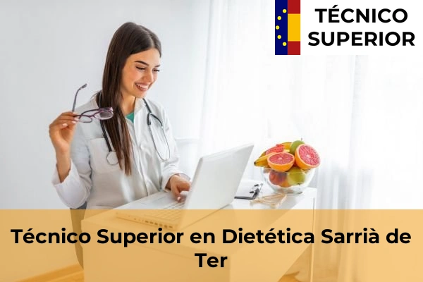 Técnico Superior en Dietética en Sant Martí Vell 33 Técnico Superior en Dietética en Sarrià de Ter