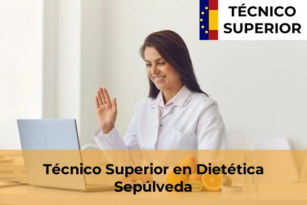 Técnico Superior en Dietética en Tabanera del Monte 11 Técnico Superior en Dietética en Sepúlveda