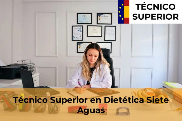 Técnico Superior en Dietética en Siete Aguas