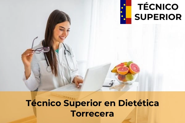 Técnico Superior en Dietética en Conil de la Frontera 38 Técnico Superior en Dietética en Torrecera