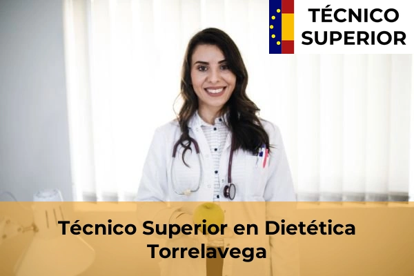 Técnico Superior en Dietética en Caranceja 37 Técnico Superior en Dietética en Torrelavega