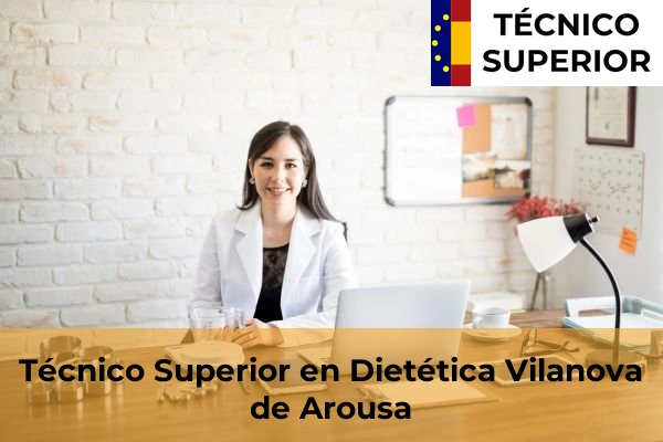 Técnico Superior en Dietética en Tui 71 Técnico Superior en Dietética en Vilanova de Arousa