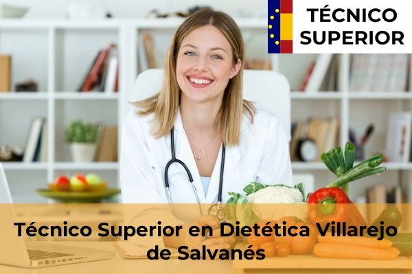 Técnico Superior en Dietética en Colmenar de Oreja 95 Técnico Superior en Dietética en Villarejo de Salvanés