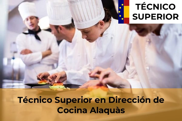 Técnico Superior en Dirección de Cocina en Alaquàs