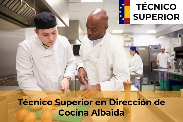 Técnico Superior en Dirección de Cocina en Albaida