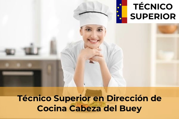 Técnico Superior en Dirección de Cocina en la provincia de Badajoz 5 Técnico Superior en Dirección de Cocina en Cabeza del Buey