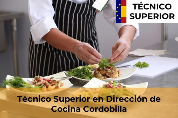 Técnico Superior en Dirección de Cocina en Cordobilla