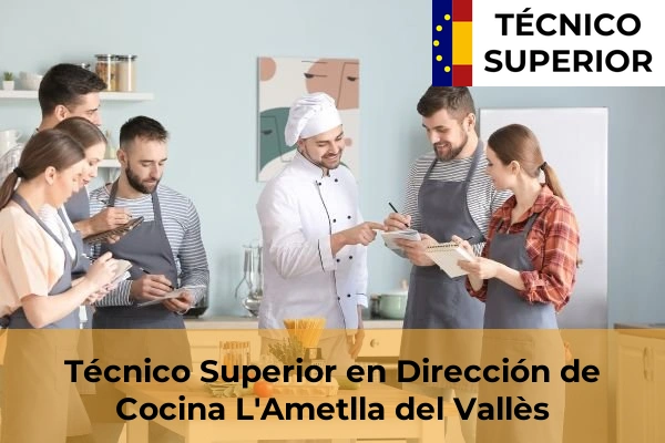 Técnico Superior en Dirección de Cocina en L'Ametlla del Vallès