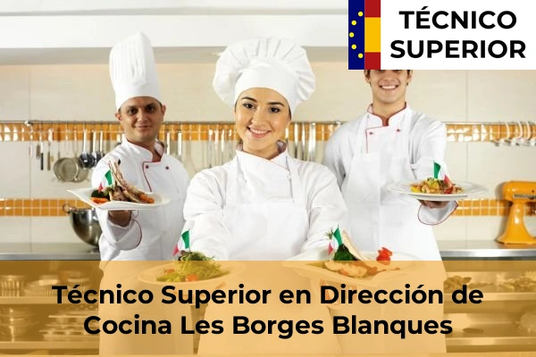 Técnico Superior en Dirección de Cocina en Balaguer 14 Técnico Superior en Dirección de Cocina en Les Borges Blanques