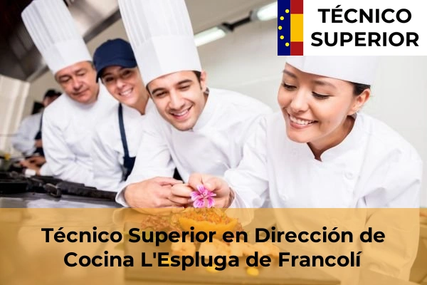 Técnico Superior en Dirección de Cocina en Reus 17 Técnico Superior en Dirección de Cocina en L'Espluga de Francolí