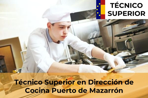 Técnico Superior en Dirección de Cocina en Cobatillas 62 Técnico Superior en Dirección de Cocina en Puerto de Mazarrón