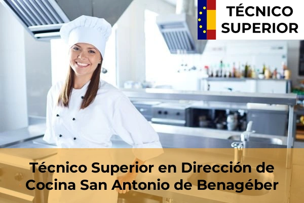 Técnico Superior en Dirección de Cocina en San Antonio de Benagéber