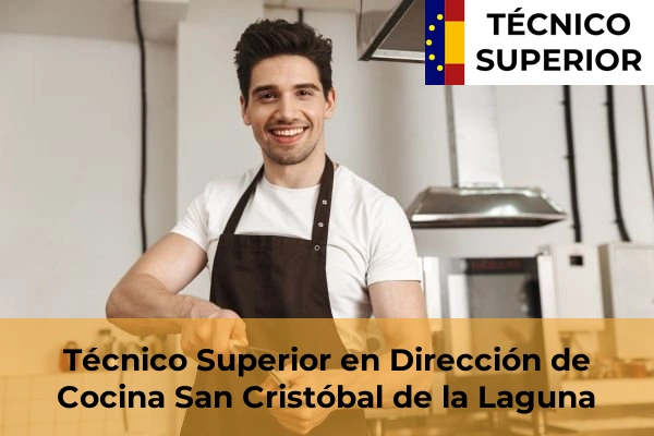 Técnico Superior en Dirección de Cocina en Adeje 43 Técnico Superior en Dirección de Cocina en San Cristóbal de la Laguna