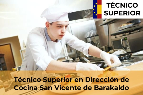 Técnico Superior en Dirección de Cocina en Arrigorriaga 56 Técnico Superior en Dirección de Cocina en San Vicente de Barakaldo