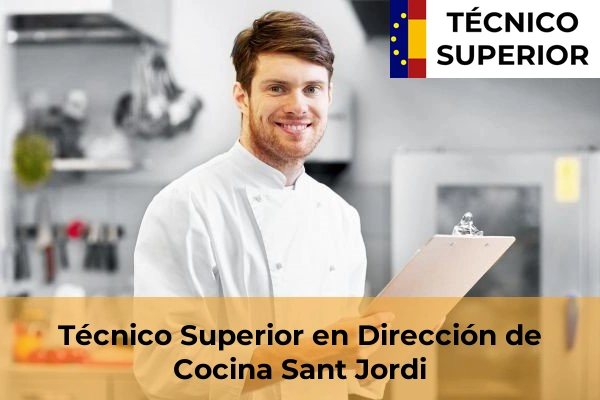 Técnico Superior en Dirección de Cocina en Albocàsser 32 Técnico Superior en Dirección de Cocina en Sant Jordi