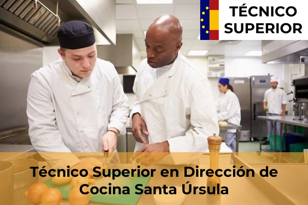 Técnico Superior en Dirección de Cocina en Adeje 47 Técnico Superior en Dirección de Cocina en Santa Úrsula