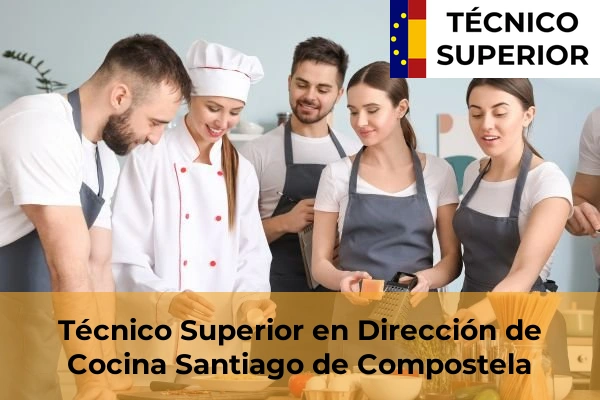 Técnico Superior en Dirección de Cocina en Montrove 61 Técnico Superior en Dirección de Cocina en Santiago de Compostela