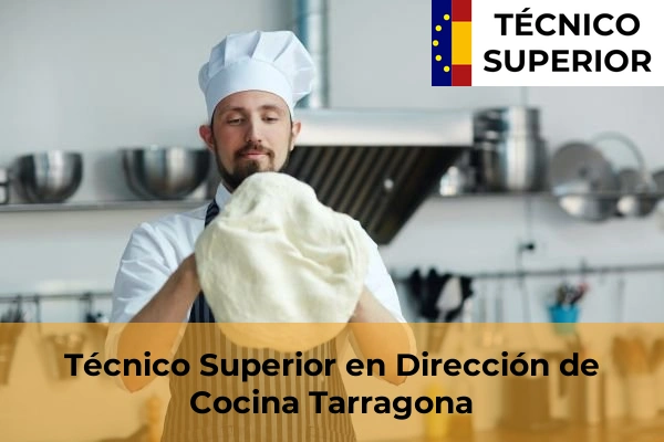 Técnico Superior en Dirección de Cocina en Reus 28 Técnico Superior en Dirección de Cocina en Tarragona