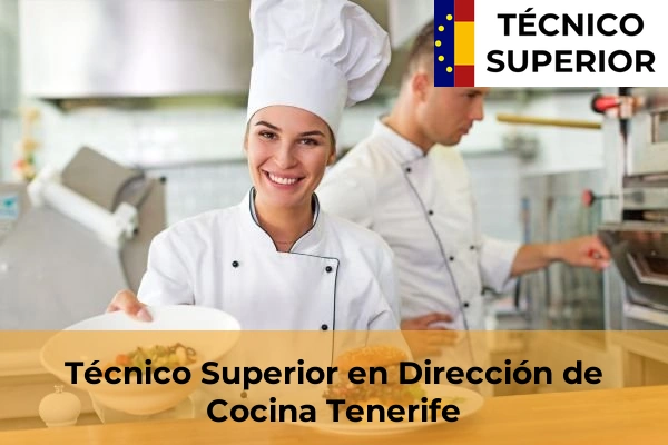 Técnico Superior en Dirección de Cocina en Adeje 52 Técnico Superior en Dirección de Cocina en Tenerife
