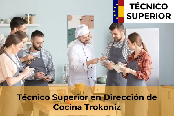 Técnico Superior en Dirección de Cocina en Nanclares de la Oca 15 Técnico Superior en Dirección de Cocina en Trokoniz