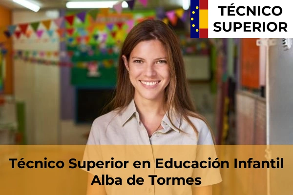 Técnico Superior en Educación Infantil en Béjar 4 Técnico Superior en Educación Infantil en Alba de Tormes