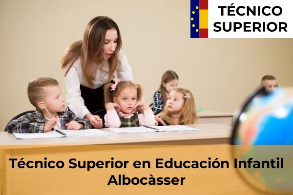 Técnico Superior en Educación Infantil en Pueblo 4 Técnico Superior en Educación Infantil en Albocàsser