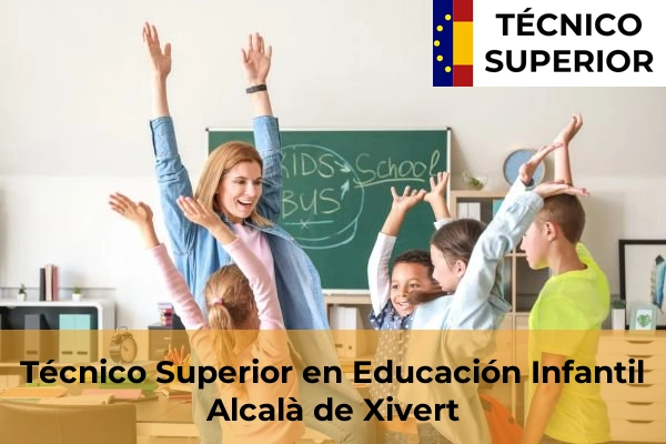 Técnico Superior en Educación Infantil en Pueblo 5 Técnico Superior en Educación Infantil en Alcalà de Xivert