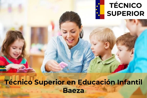 Técnico Superior en Educación Infantil en la provincia de Jaén 5 Técnico Superior en Educación Infantil en Baeza