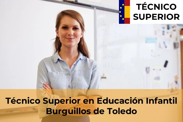 Técnico Superior en Educación Infantil en El Señorío de Illescas 7 Técnico Superior en Educación Infantil en Burguillos de Toledo