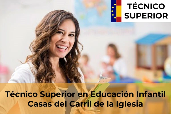 Técnico Superior en Educación Infantil en Casas del Carril de la Iglesia