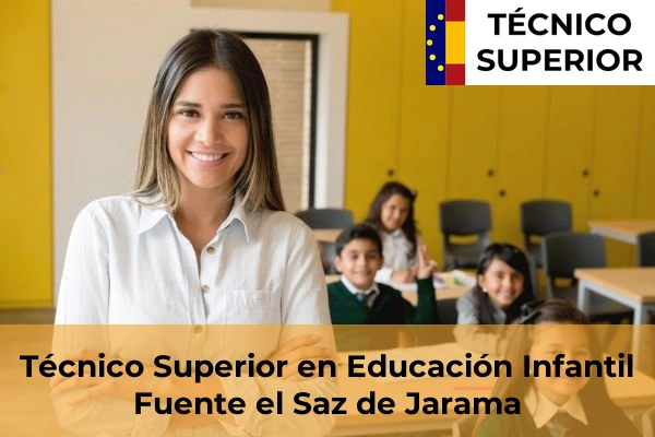 Técnico Superior en Educación Infantil en Leganés 42 Técnico Superior en Educación Infantil en Fuente el Saz de Jarama